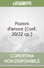 Pozioni d'amore (Conf. 20/22 cp.) libro