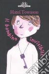 Il bambino invisibile libro di Townson Hazel