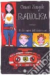 Radiolisa. Radiocronaca dell'adolescenza libro di Zungolo Cinzia