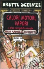 Calori, motori, vapori e altre energetiche energie libro