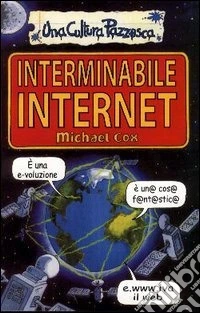 Interminabile Internet. Ediz. illustrata