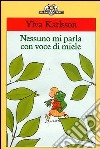 Nessuno mi parla con voce di miele libro