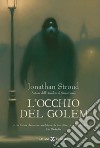 L'occhio del Golem. Trilogia di Bartimeus. Vol. 2 libro di Stroud Jonathan