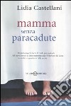 Mamma senza paracadute libro