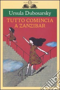 Tutto comincia a Zanzibar libro