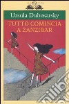 Tutto comincia a Zanzibar libro