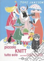 Piccolo Knitt tutto solo. Ediz. illustrata libro