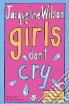 Girls don't cry. Tre ragazze tre. Vol. 4 libro