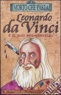 Leonardo da Vinci e il suo megacervello