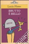 Brutto è bello libro