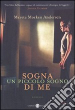 Sogna un piccolo sogno di me libro