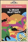 Il drago riluttante libro