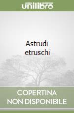 Astrudi etruschi libro