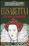 Elisabetta I e le sue conquiste libro