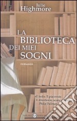 La biblioteca dei miei sogni libro