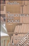 La biblioteca dei miei sogni libro di Highmore Julie