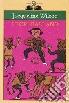 I topi ballano libro di Wilson Jacqueline