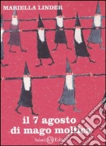 Il 7 agosto di Mago Mollica