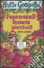 Fenomenali foreste pluviali. Ediz. illustrata libro