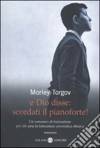 E Dio disse: scordati il pianoforte! libro