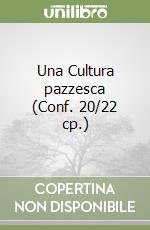 Una Cultura pazzesca (Conf. 20/22 cp.) libro