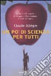 Un po' di scienza per tutti libro