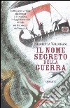 Il nome segreto della guerra libro