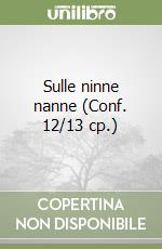 Sulle ninne nanne (Conf. 12/13 cp.) libro