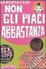 La verità è che non gli piaci abbastanza libro