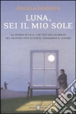 Luna, sei il mio sole