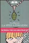 La stella di Kazan. Ediz. illustrata libro