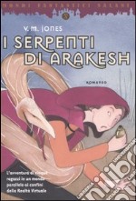 I serpenti di Arakesh libro