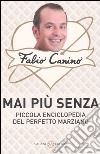 Mai più senza. Piccola enciclopedia del perfetto marziano libro