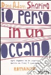 Io, perso in un oceano libro