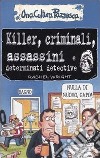 Killer, criminali, assassini e determinati detective. Ediz. illustrata libro di Wright Rachel