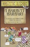 I barbuti barbari. Ediz. illustrata libro