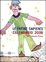 Le fatine sapienti. Calendario 2006 libro