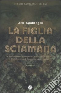 La figlia della sciamana libro