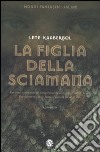 La figlia della sciamana libro