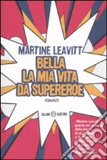 Bella la mia vita da supereroe