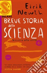 Breve storia della scienza. La ricerca della verità libro