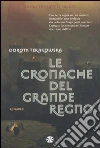 Le cronache del Grande Regno libro
