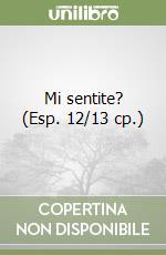 Mi sentite? (Esp. 12/13 cp.) libro