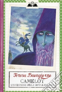 Camelot. L'invenzione della Tavola rotonda libro