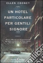 Un hotel particolare per gentili signore libro