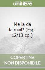 Me la da la mail? (Esp. 12/13 cp.) libro