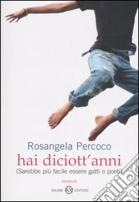 Hai diciott'anni (sarebbe più facile essere gatti o poeti) libro