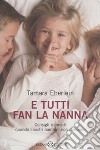 E tutti fan la nanna. Consigli e rimedi quando i vostri bambini non dormono libro