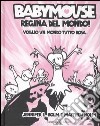 Babymouse regina del mondo! Voglio un mondo tutto rosa libro