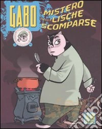 Il Mistero delle lische scomparse. Gabo. Vol. 1 libro